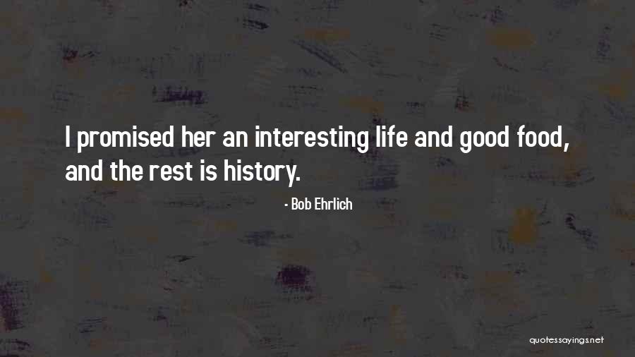 Good Rest Life Quotes By Bob Ehrlich Good Rest Life Quotes By Bob Ehrlich