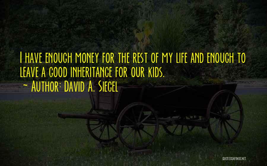 Good Rest Life Quotes By David A. Siegel