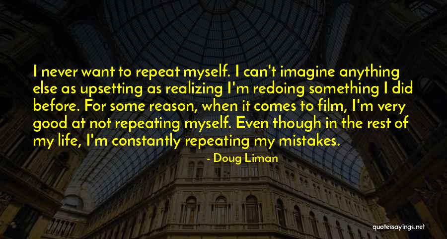 Good Rest Life Quotes By Doug Liman Good Rest Life Quotes By Doug Liman