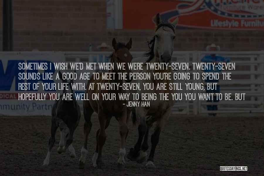 Good Rest Life Quotes By Jenny Han Good Rest Life Quotes By Jenny Han