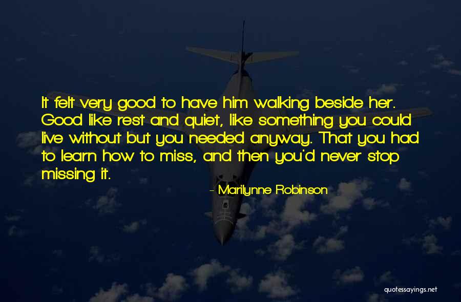 Good Rest Life Quotes By Marilynne Robinson Good Rest Life Quotes By Marilynne Robinson