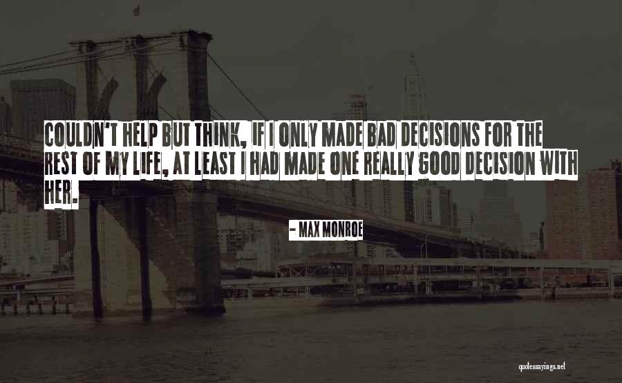 Good Rest Life Quotes By Max Monroe Good Rest Life Quotes By Max Monroe