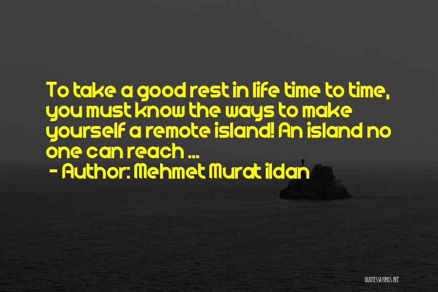 Good Rest Life Quotes By Mehmet Murat Ildan