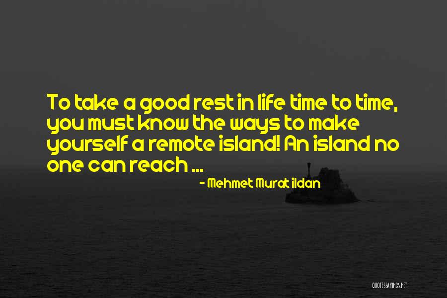 Good Rest Life Quotes By Mehmet Murat Ildan Good Rest Life Quotes By Mehmet Murat Ildan