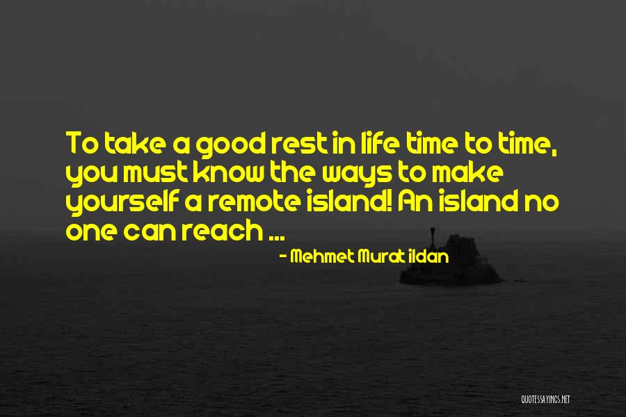 Good Rest Life Quotes By Mehmet Murat Ildan