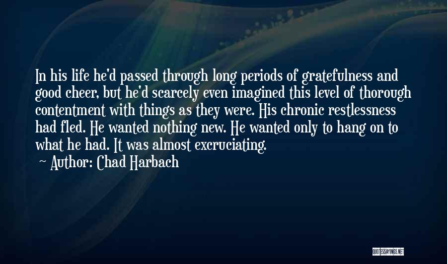 Good Restlessness Quotes By Chad Harbach