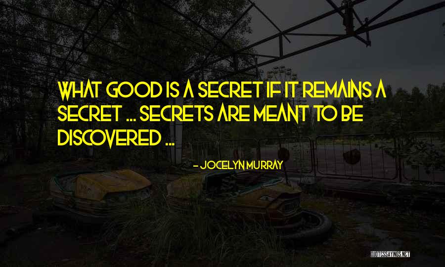 Good Revelations Quotes By Jocelyn Murray Good Revelations Quotes By Jocelyn Murray