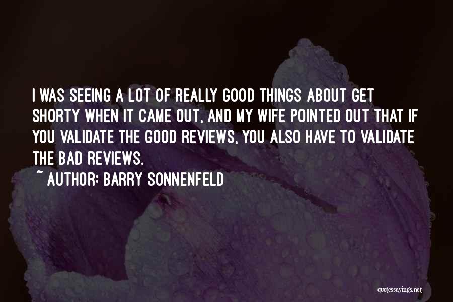 Good Reviews Quotes By Barry Sonnenfeld