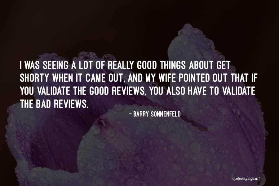 Good Reviews Quotes By Barry Sonnenfeld