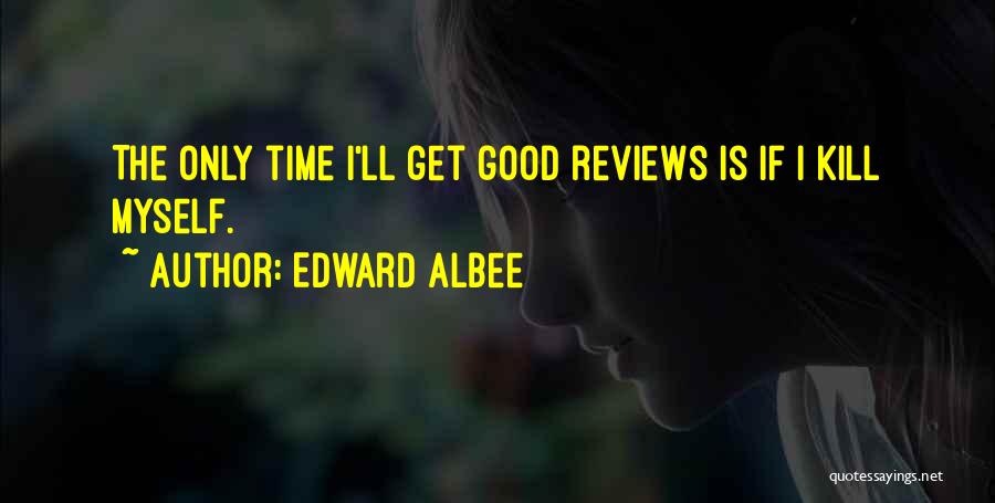 Good Reviews Quotes By Edward Albee