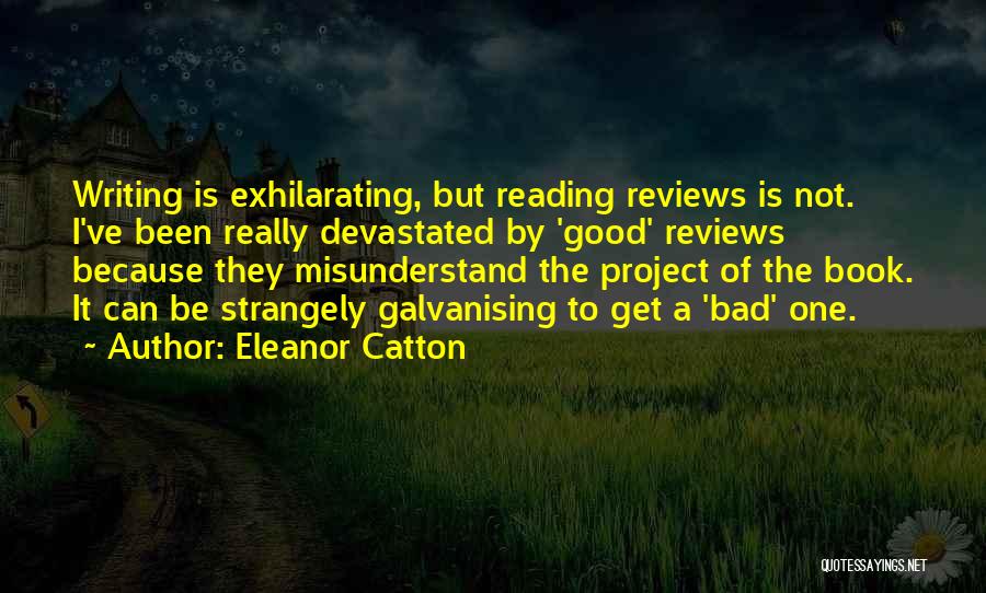 Good Reviews Quotes By Eleanor Catton