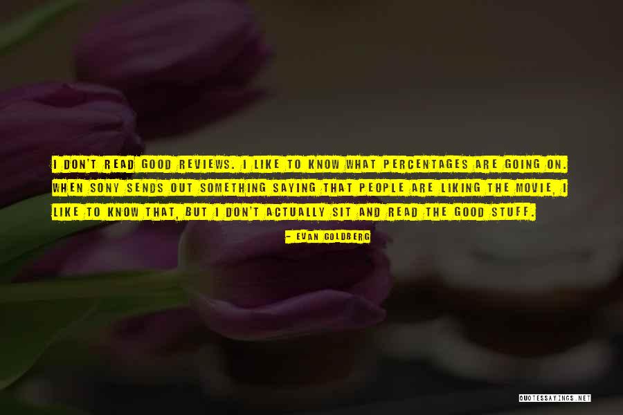 Good Reviews Quotes By Evan Goldberg Good Reviews Quotes By Evan Goldberg