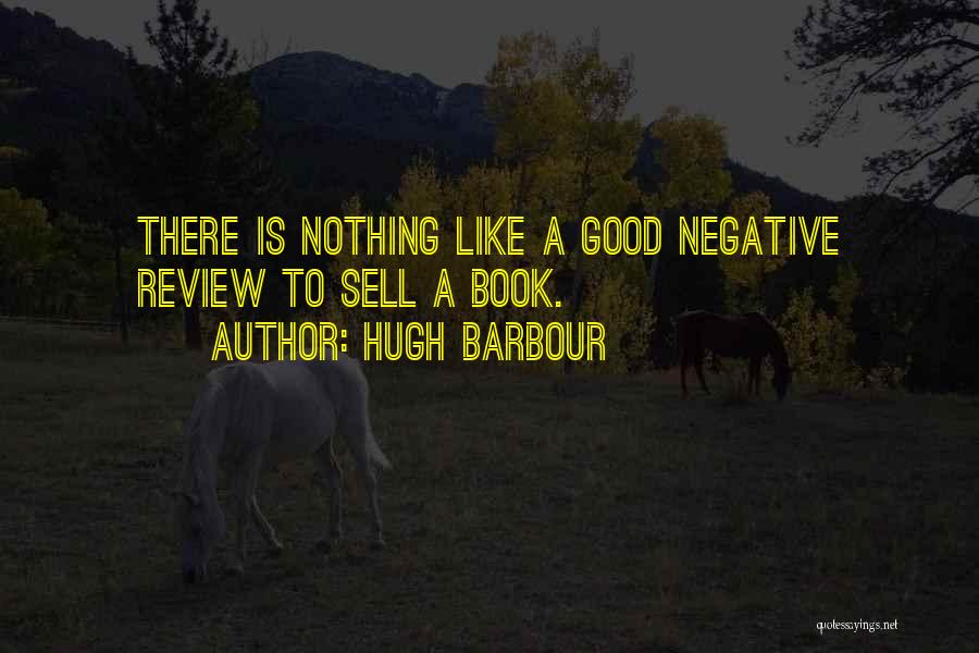 Good Reviews Quotes By Hugh Barbour