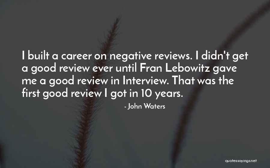 Good Reviews Quotes By John Waters Good Reviews Quotes By John Waters