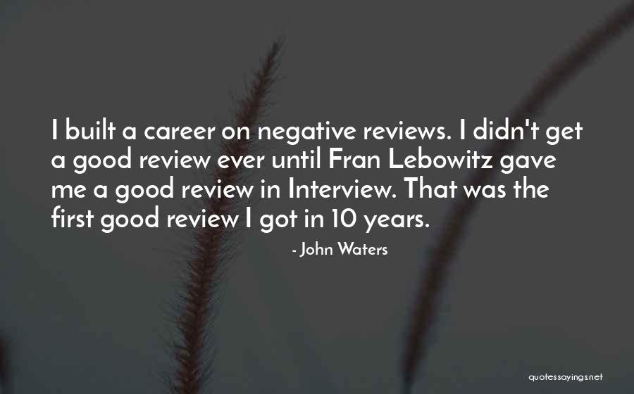 Good Reviews Quotes By John Waters