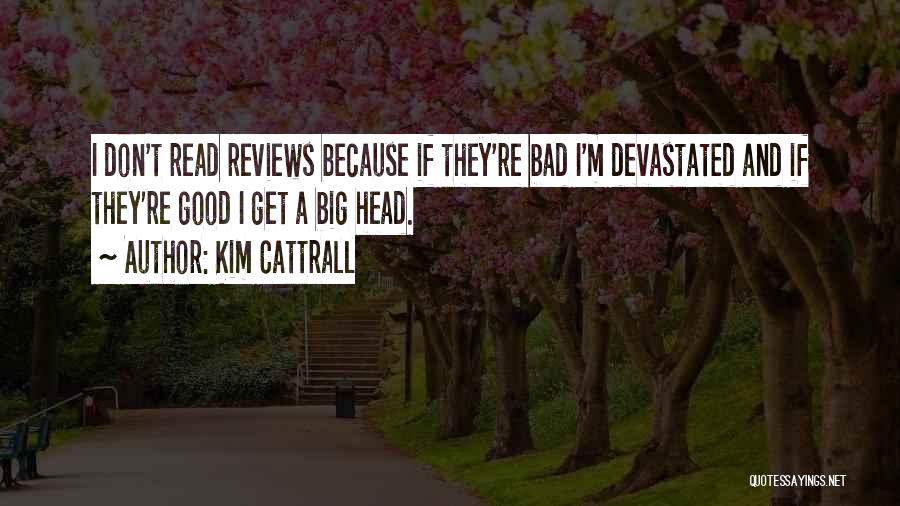 Good Reviews Quotes By Kim Cattrall