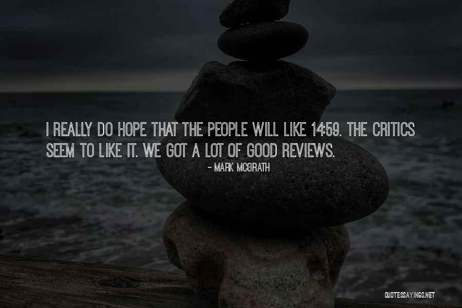 Good Reviews Quotes By Mark McGrath Good Reviews Quotes By Mark McGrath