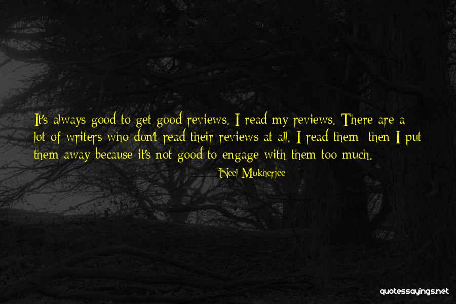 Good Reviews Quotes By Neel Mukherjee Good Reviews Quotes By Neel Mukherjee