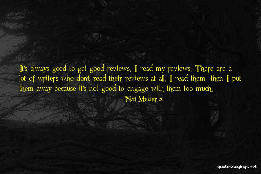 Good Reviews Quotes By Neel Mukherjee