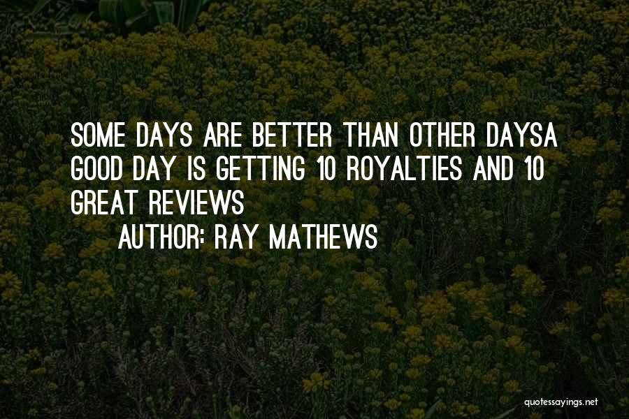 Good Reviews Quotes By Ray Mathews