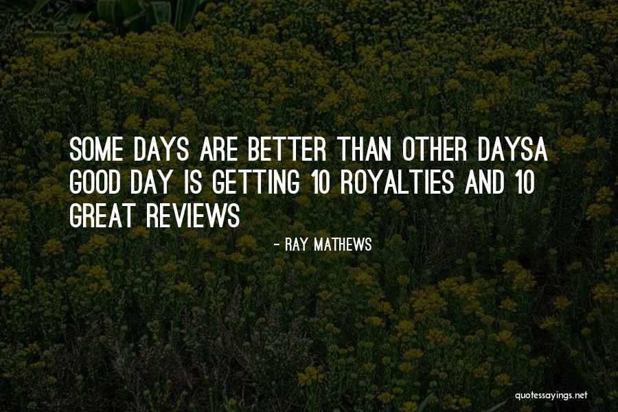 Good Reviews Quotes By Ray Mathews