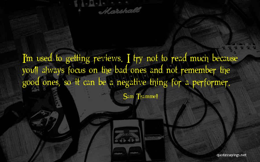 Good Reviews Quotes By Sam Trammell Good Reviews Quotes By Sam Trammell
