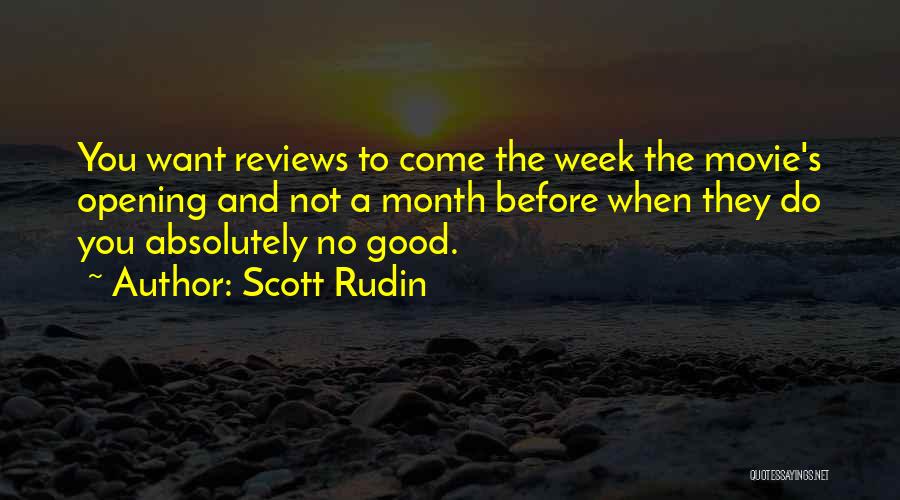 Good Reviews Quotes By Scott Rudin