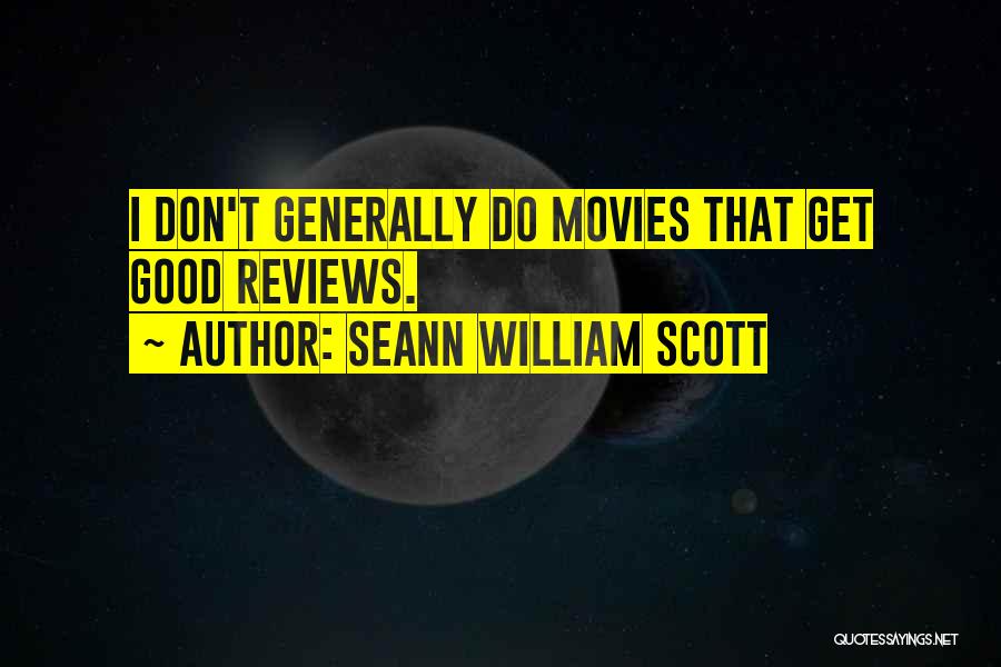 Good Reviews Quotes By Seann William Scott