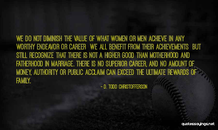 Good Rewards Quotes By D. Todd Christofferson Good Rewards Quotes By D. Todd Christofferson