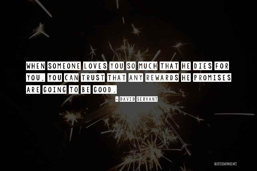 Good Rewards Quotes By David Servant Good Rewards Quotes By David Servant