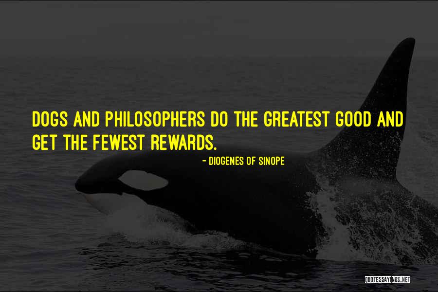 Good Rewards Quotes By Diogenes Of Sinope Good Rewards Quotes By Diogenes Of Sinope