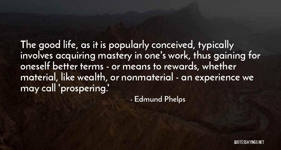 Good Rewards Quotes By Edmund Phelps Good Rewards Quotes By Edmund Phelps