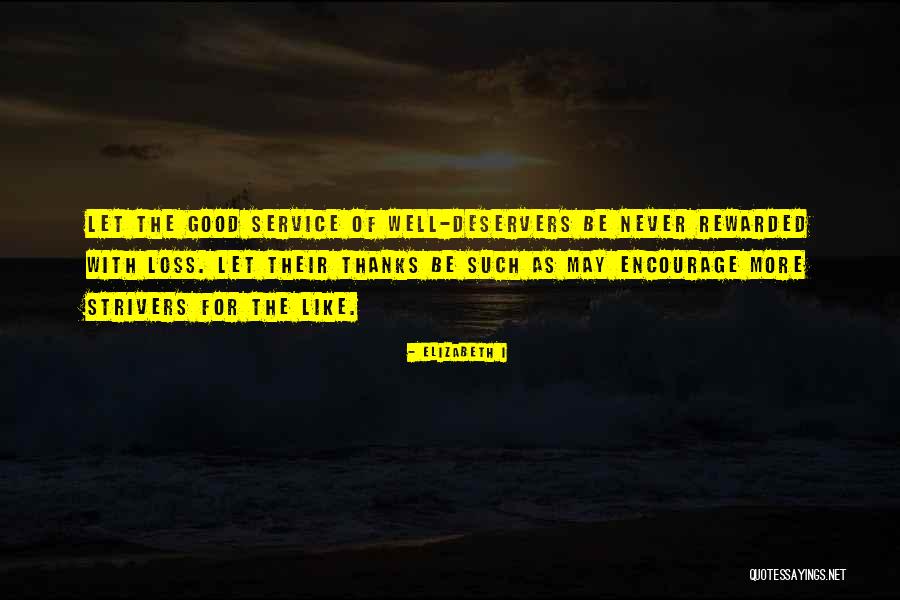 Good Rewards Quotes By Elizabeth I Good Rewards Quotes By Elizabeth I