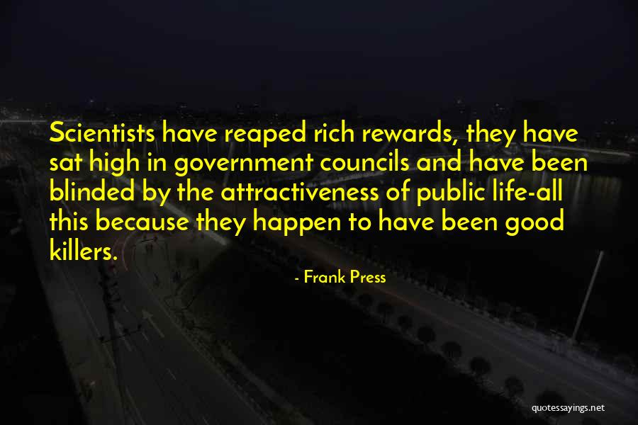 Good Rewards Quotes By Frank Press Good Rewards Quotes By Frank Press