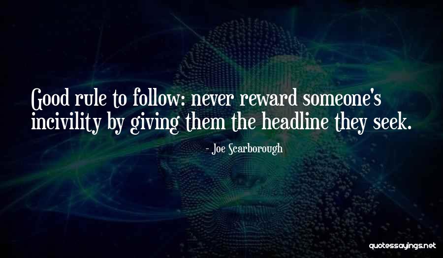 Good Rewards Quotes By Joe Scarborough Good Rewards Quotes By Joe Scarborough