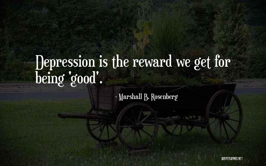 Good Rewards Quotes By Marshall B. Rosenberg Good Rewards Quotes By Marshall B. Rosenberg