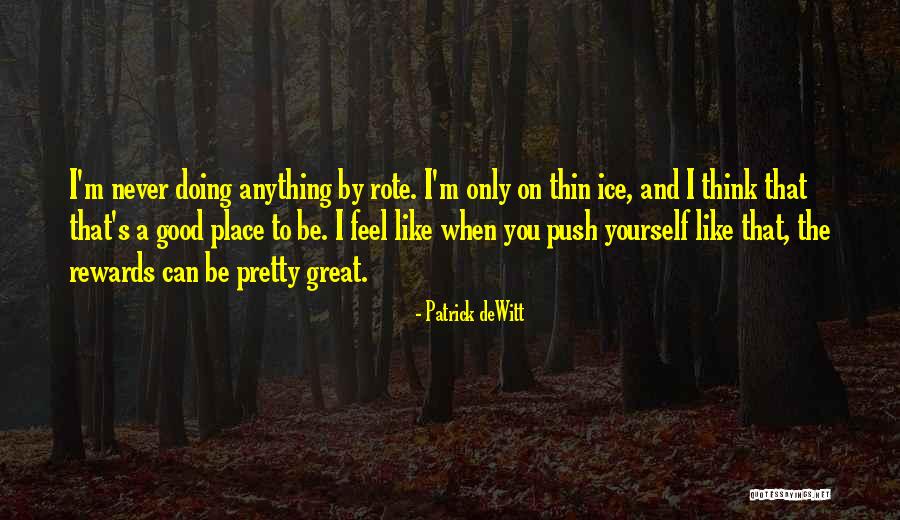 Good Rewards Quotes By Patrick DeWitt Good Rewards Quotes By Patrick DeWitt