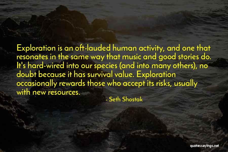Good Rewards Quotes By Seth Shostak Good Rewards Quotes By Seth Shostak