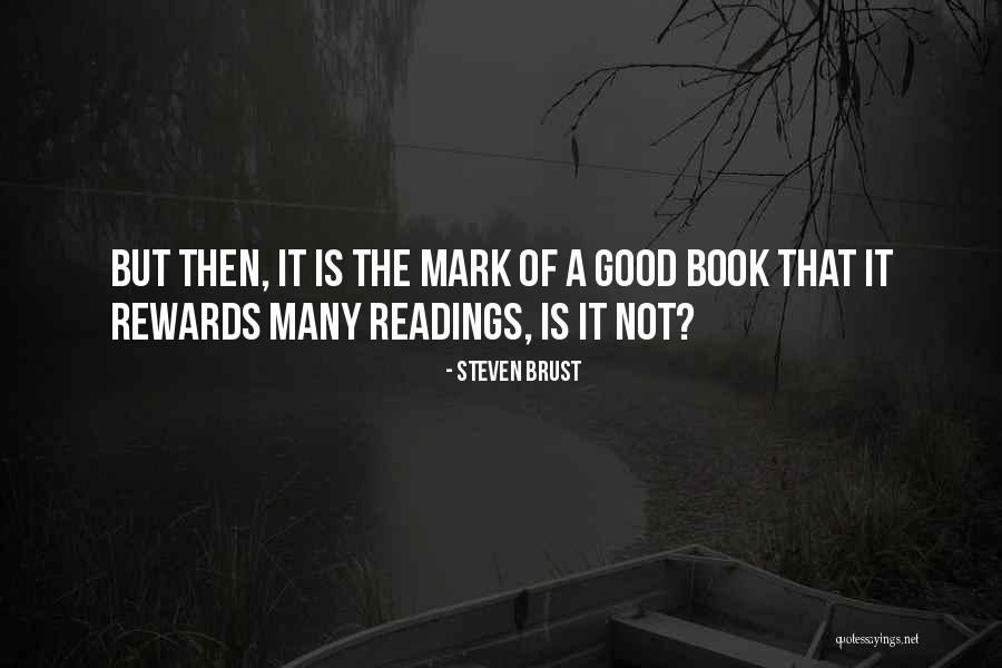 Good Rewards Quotes By Steven Brust