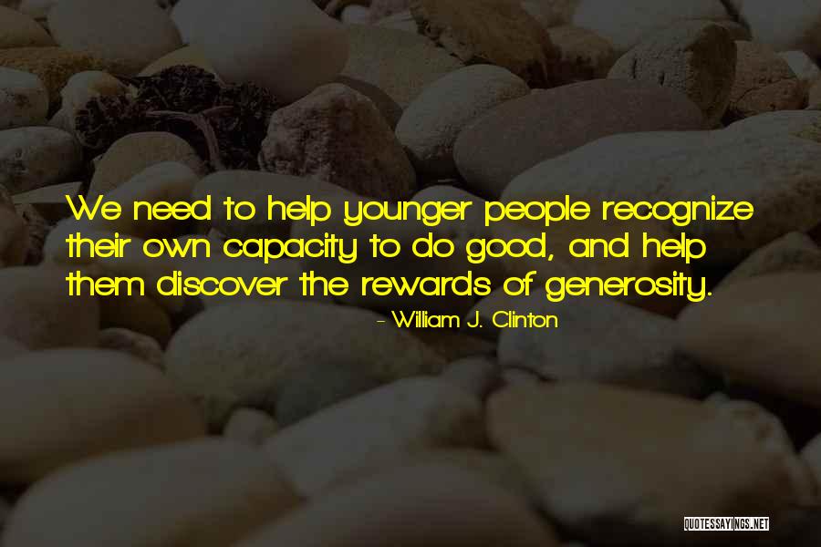 Good Rewards Quotes By William J. Clinton Good Rewards Quotes By William J. Clinton