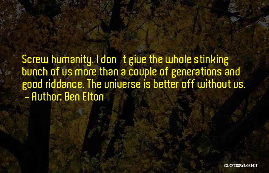 Good Riddance Quotes By Ben Elton