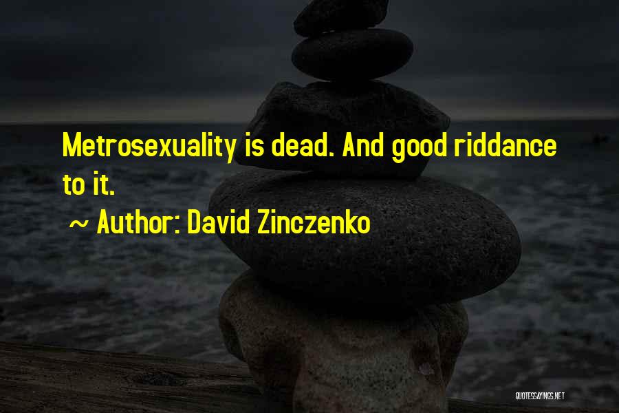 Good Riddance Quotes By David Zinczenko