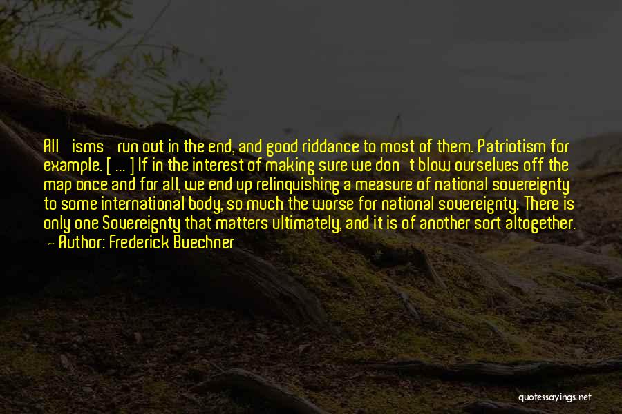 Good Riddance Quotes By Frederick Buechner