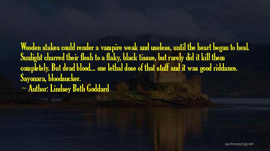 Good Riddance Quotes By Lindsey Beth Goddard