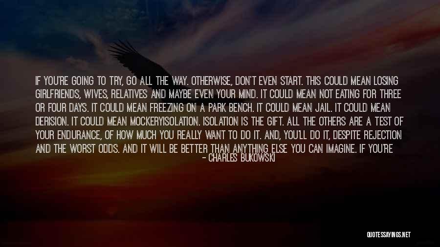 Good Ride Life Quotes By Charles Bukowski Good Ride Life Quotes By Charles Bukowski