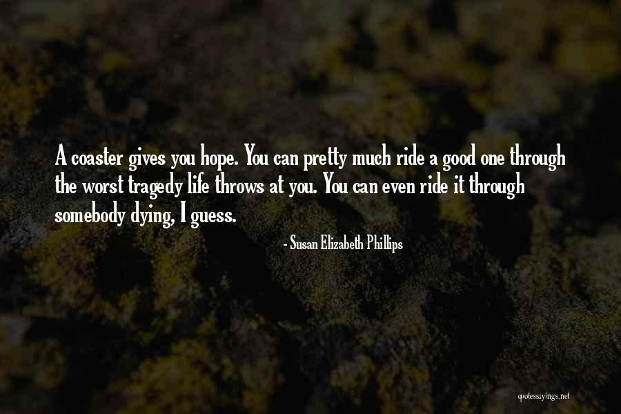 Good Ride Life Quotes By Susan Elizabeth Phillips