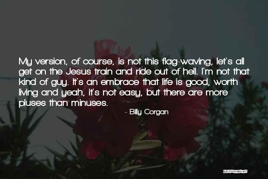 Good Ride Quotes By Billy Corgan Good Ride Quotes By Billy Corgan