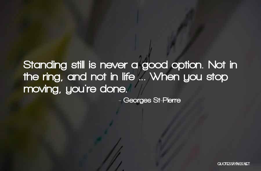 Good Ring Quotes By Georges St-Pierre Good Ring Quotes By Georges St-Pierre