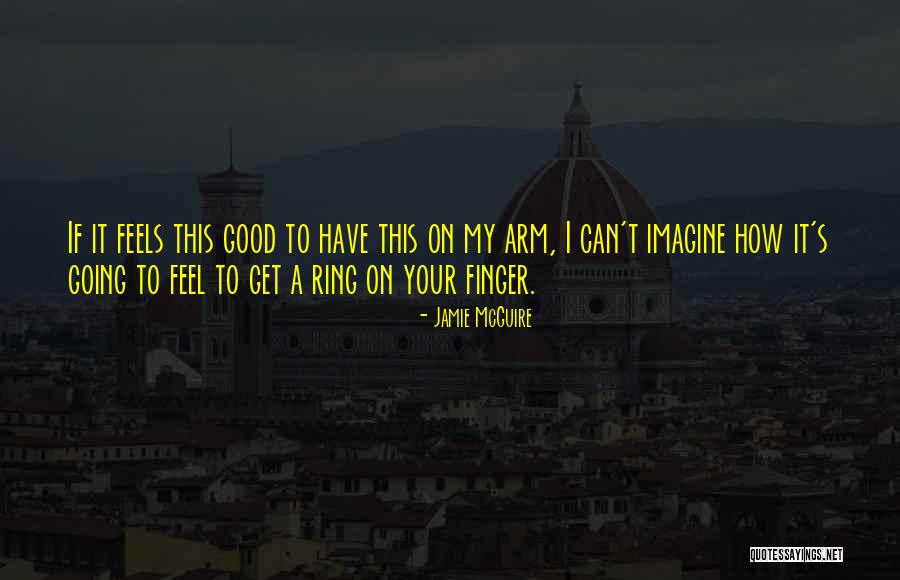 Good Ring Quotes By Jamie McGuire Good Ring Quotes By Jamie McGuire