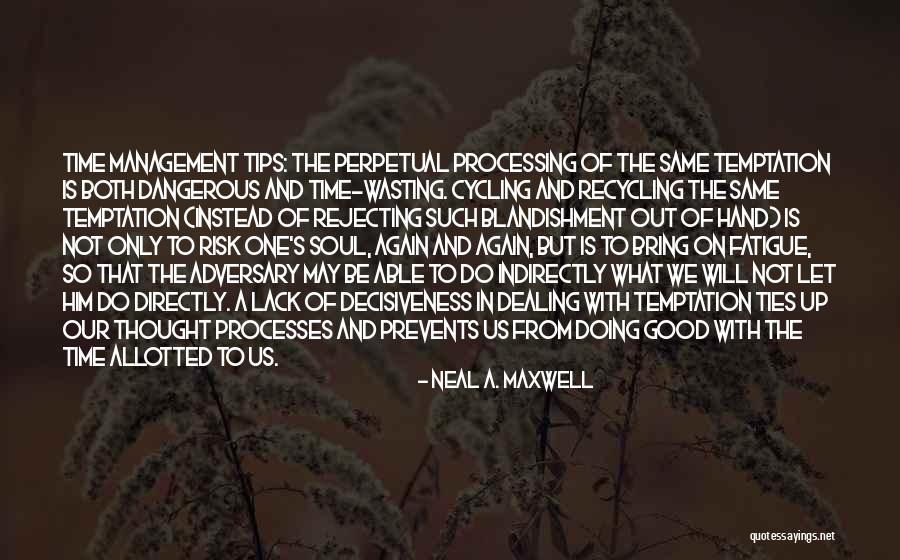 Good Risk Management Quotes By Neal A. Maxwell Good Risk Management Quotes By Neal A. Maxwell